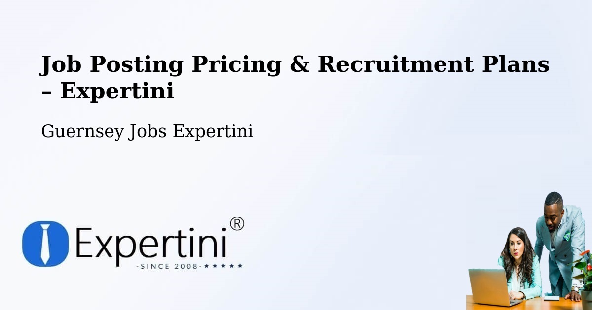 Job Posting Pricing & Recruitment Plans – Bouet - Bouet, Guernsey Jobs Expertini